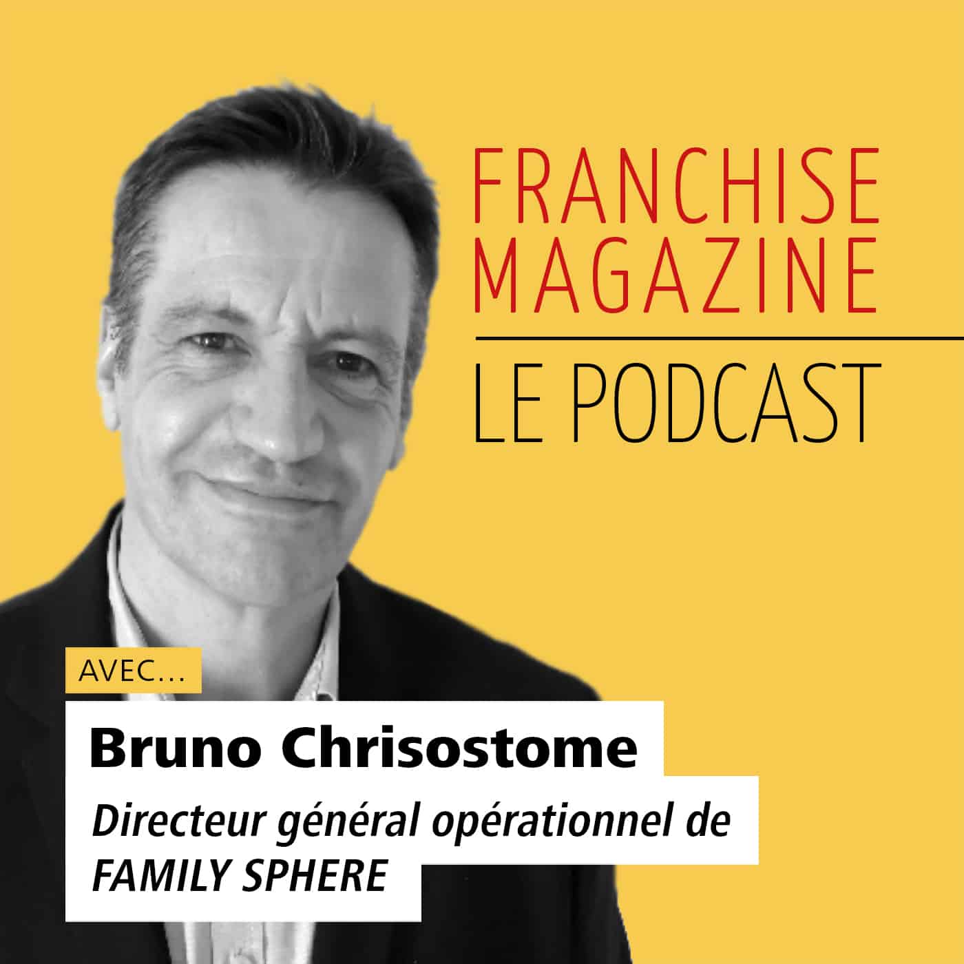 Family Sphere – Bruno Chrisostome – Directeur réseau