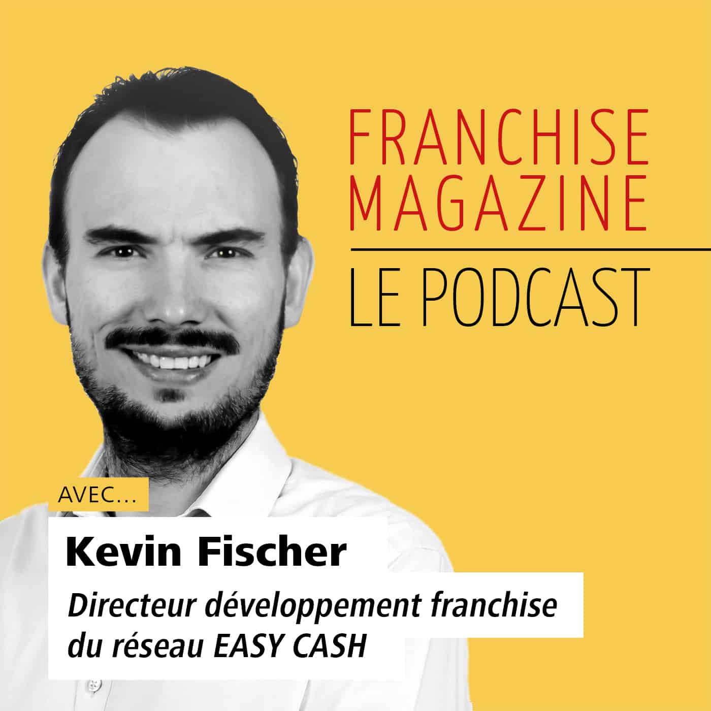 EasyCash – Kevin Fischer – Directeur Développement Franchise