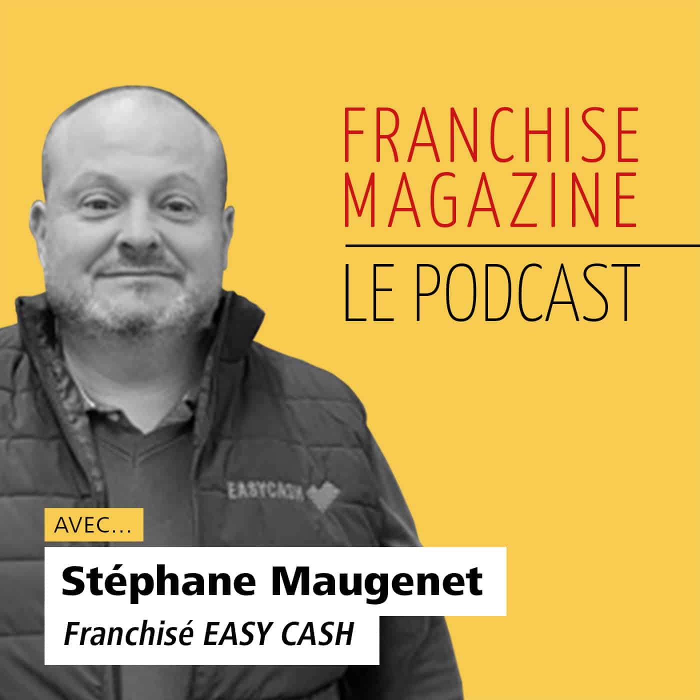 Stéphane Maugenet, multi-franchisé, Easy Cash