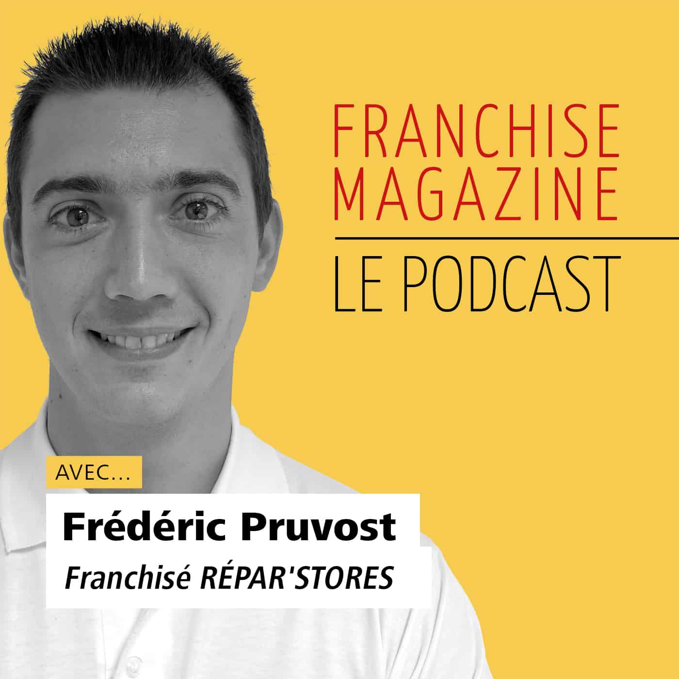 Frédéric Pruvost, Franchisé, Repar&rsquo;Stores