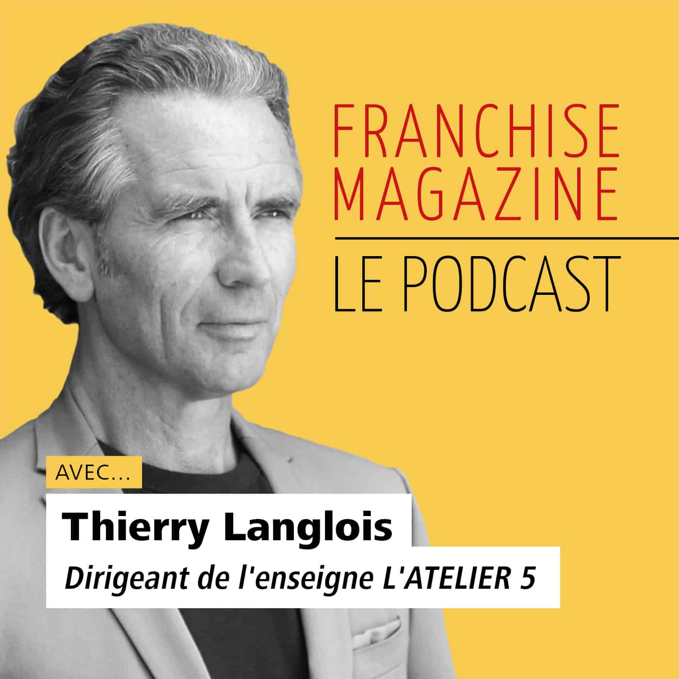 Thierry Langlois, Dirigeant, L&rsquo;Atelier 5