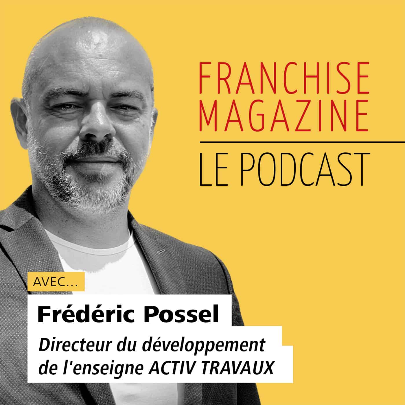 Frédéric Possel, Directeur du développement de l&rsquo;enseigne Activ Travaux