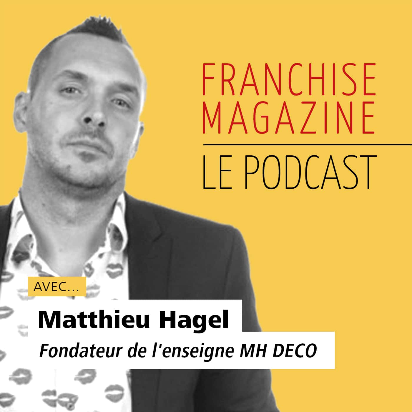 MH Déco, Matthieu Hagel, Fondateur de l&rsquo;enseigne