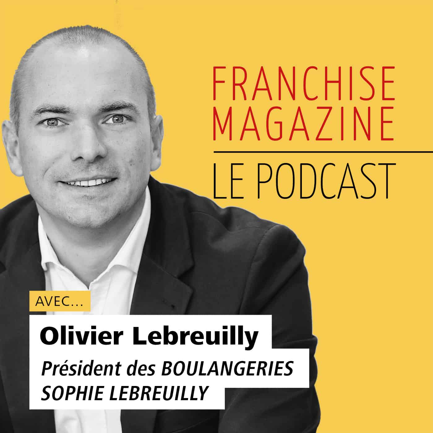 Olivier Lebreuilly, Président de l&rsquo;enseigne, Boulangerie Sophie Lebreuilly