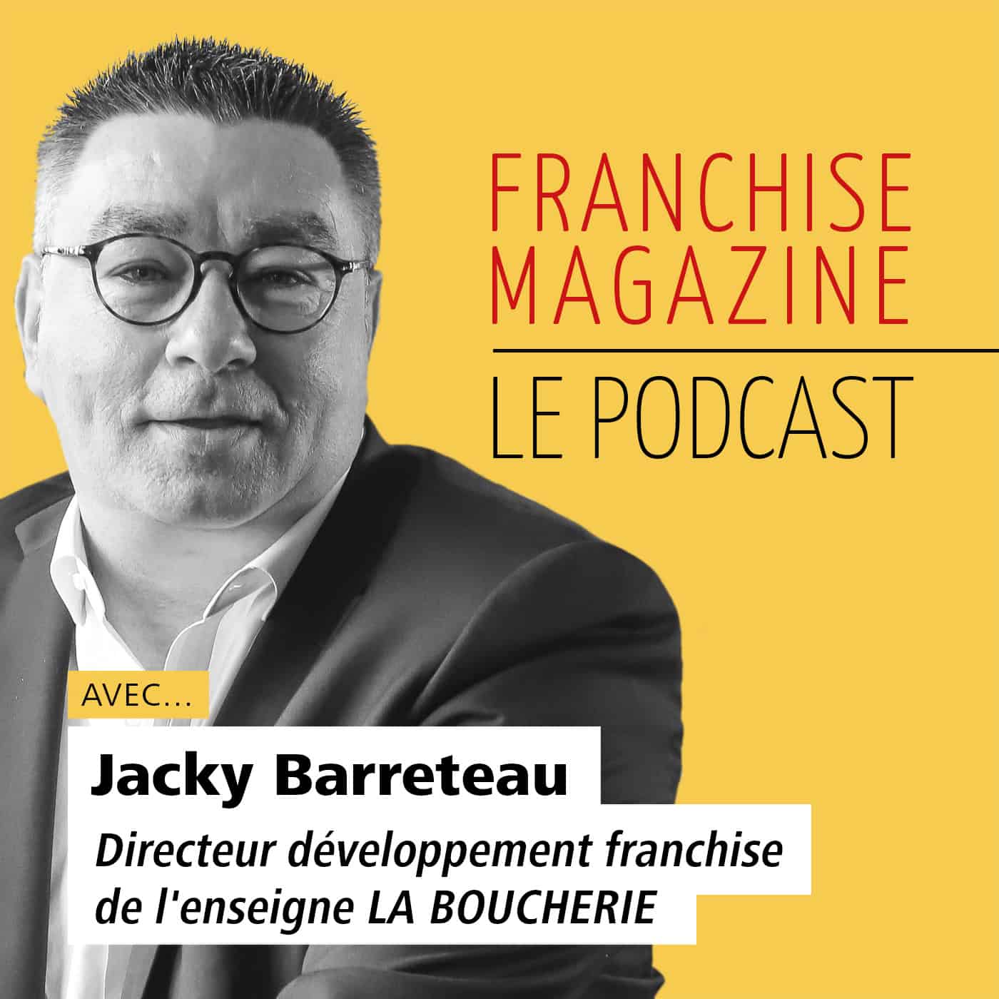 Jacky Barreteau, Directeur développement franchise, La Boucherie