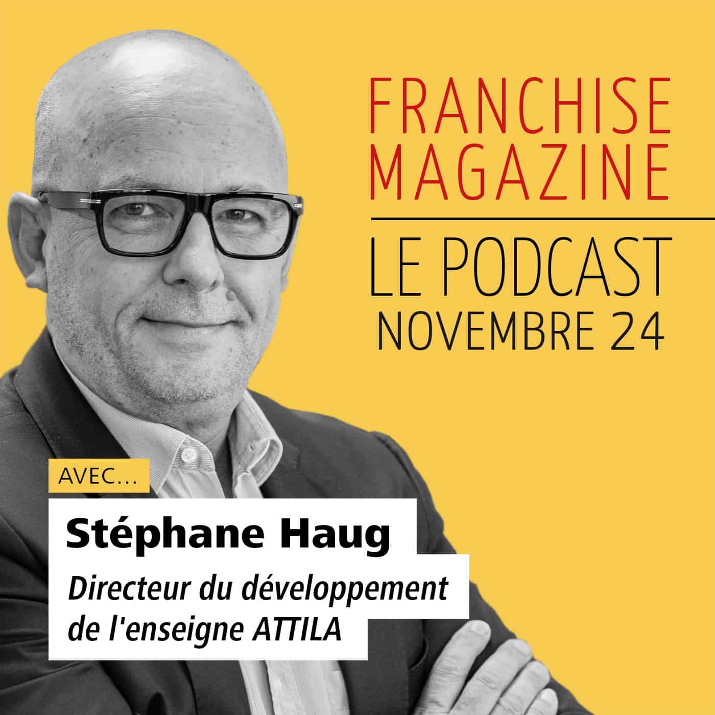 Stéphane Haug, Directeur du développement, Franchise Attila