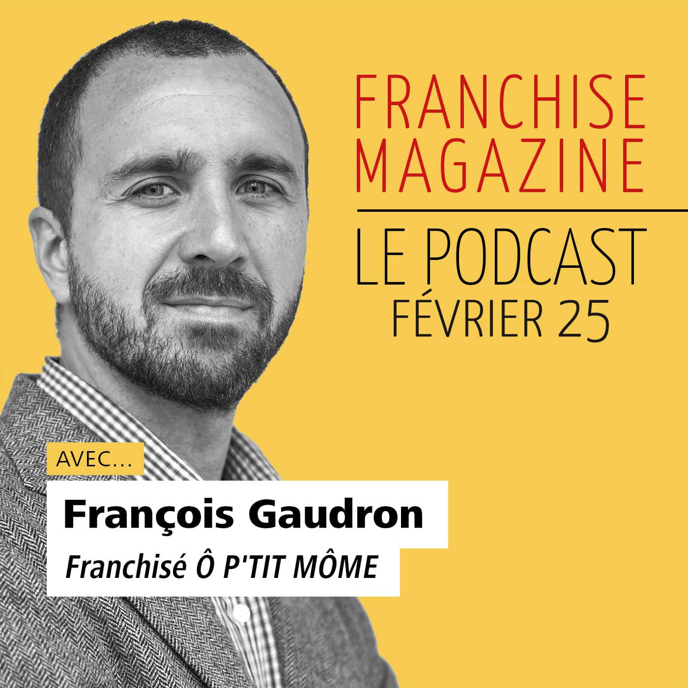 François Gaudron, Franchisé, Ô P’tit Môme