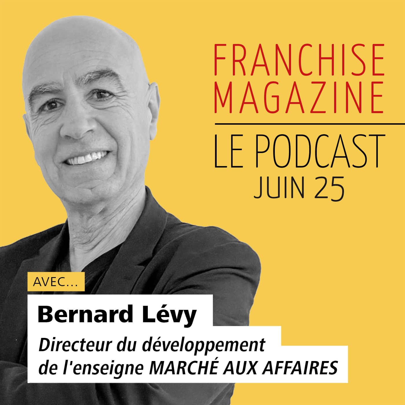 Bernard Lévy, Directeur du développement, Marché aux Affaires