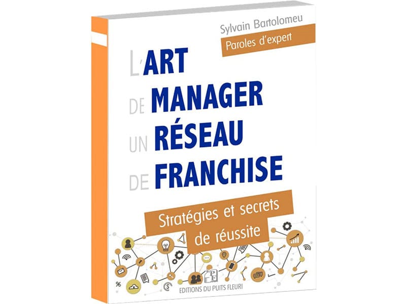 Un ouvrage destiné aux franchiseurs et futurs franchiseurs signé par un expert reconnu