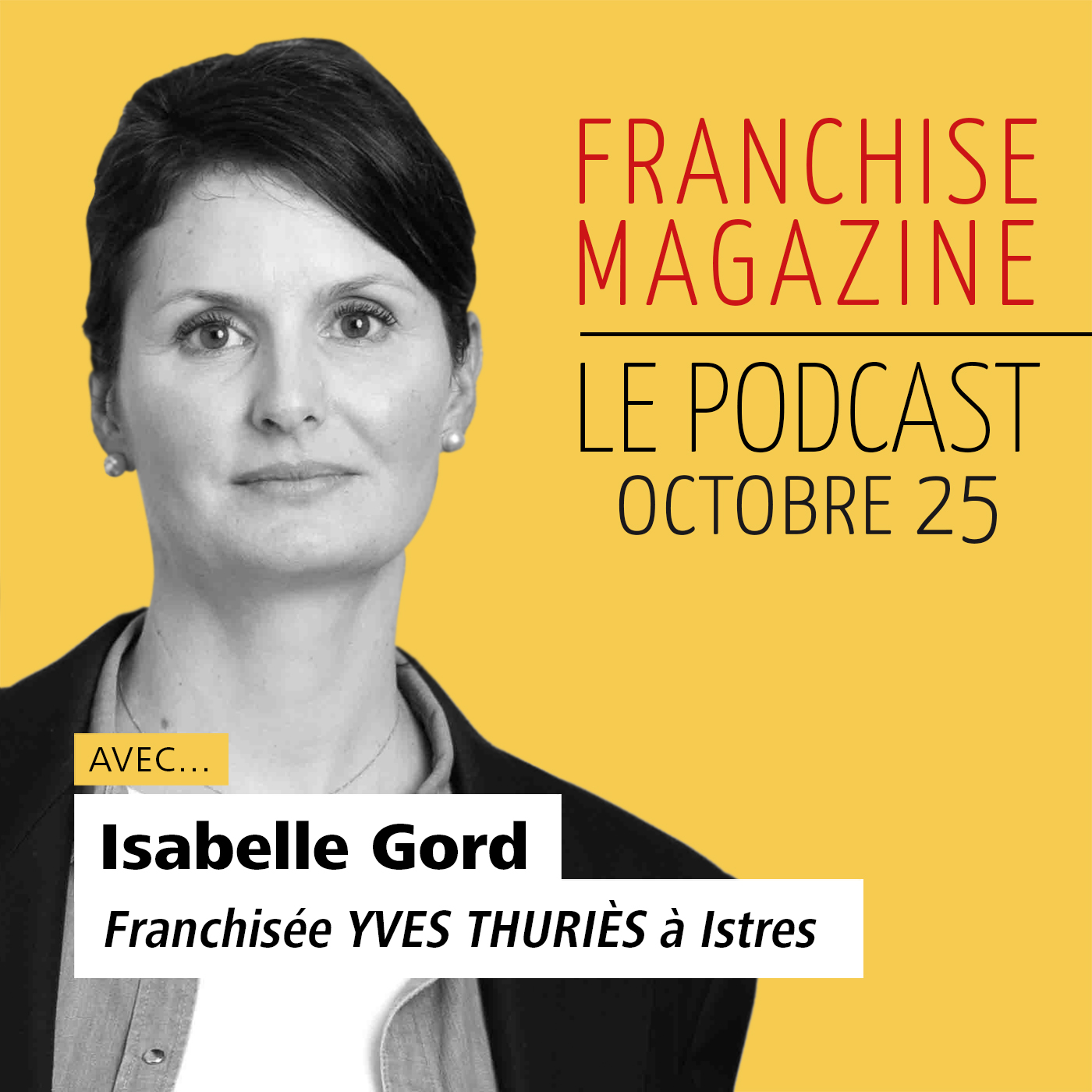 Isabelle Gord, Franchisée, Yves Thuriès