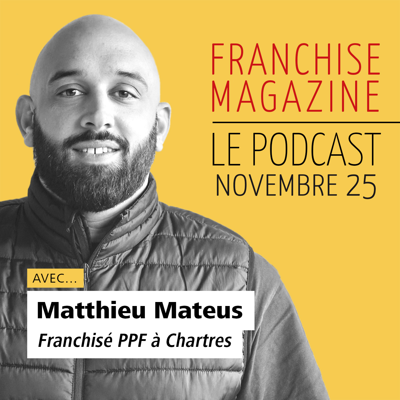 Matthieu Mateus, Franchisé, PPF