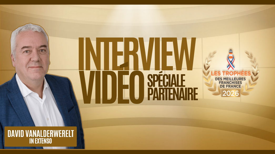Les Trophées des Meilleures Franchises de France 2026 vus par… In Extenso