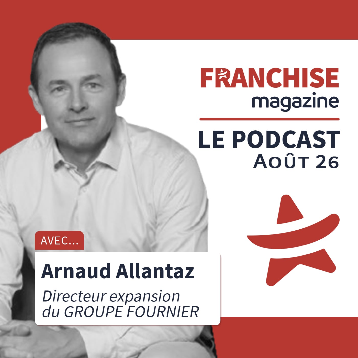 Arnaud Allantaz, Directeur expansion, Groupe Fournier