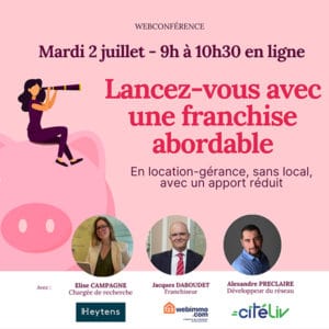 Webinaire du 2 juillet 2024 : "Lancez-vous avec une franchise abordable"
